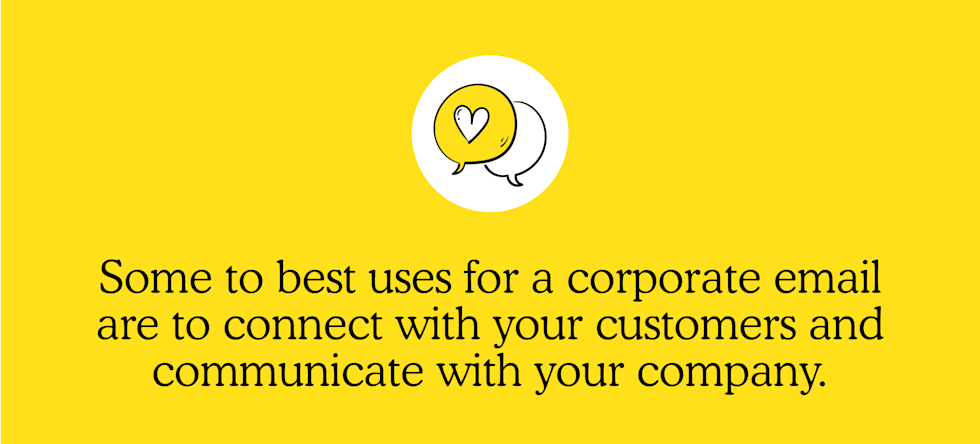 Some of the best uses for a business email address are to connect with your customers and communicate with your company.
